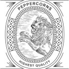 PEPPERCORNS HIGHEST QUALITY