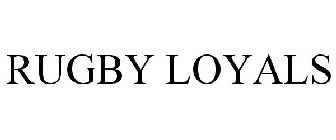 RUGBY LOYALS