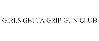 GIRLS GETTA GRIP GUN CLUB