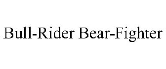 BULL-RIDER BEAR-FIGHTER