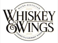 WHISKEY & WINGS MICRO-DISTILLED WHISKEYS & GOURMET WINGS ·ESTD· ·2019·