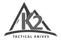 K2 TACTICAL KNIVES