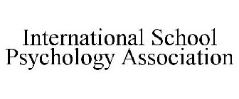INTERNATIONAL SCHOOL PSYCHOLOGY ASSOCIATION