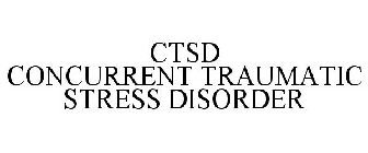 CTSD CONCURRENT TRAUMATIC STRESS DISORDER