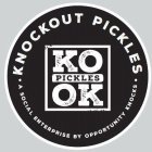 KNOCKOUT PICKLES KO PICKLES OK A SOCIAL ENTERPRISE BY OPPORTUNITY KNOCKS