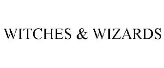 WITCHES & WIZARDS