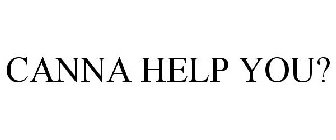 CANNA HELP YOU?