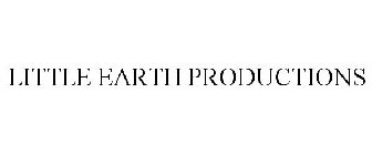 LITTLE EARTH PRODUCTIONS