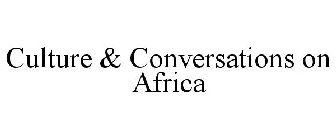 CULTURE & CONVERSATIONS ON AFRICA