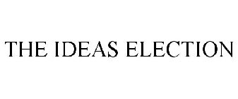 THE IDEAS ELECTION