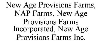 NEW AGE PROVISIONS FARMS, NAP FARMS, NEW AGE PROVISIONS FARMS INCORPORATED, NEW AGE PROVISIONS FARMS INC.