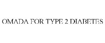 OMADA FOR TYPE 2 DIABETES