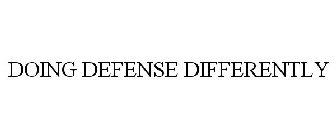 DOING DEFENSE DIFFERENTLY
