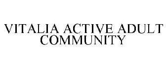 VITALIA ACTIVE ADULT COMMUNITY