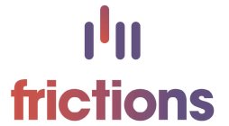 FRICTIONS