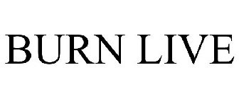 BURN LIVE