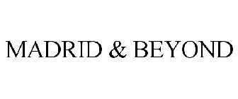 MADRID & BEYOND