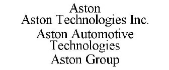 ASTON ASTON TECHNOLOGIES INC. ASTON AUTOMOTIVE TECHNOLOGIES ASTON GROUP