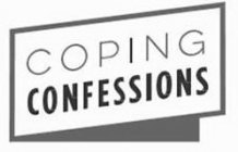 COPING CONFESSIONS