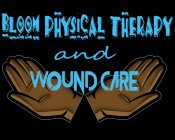 BLOOM PHYSICAL THERAPY AND WOUND CARE