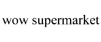 WOW SUPERMARKET