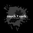 COUCH + CORK STAY IN. DRINK WINE.