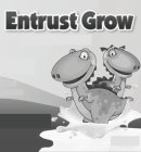 ENTRUST GROW
