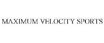 MAXIMUM VELOCITY SPORTS