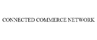CONNECTED COMMERCE NETWORK