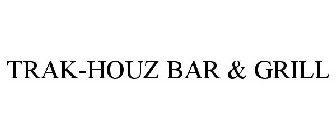 TRAK-HOUZ BAR & GRILL