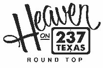 HEAVEN ON 237 TEXAS ROUND TOP