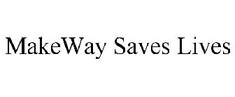 MAKEWAY SAVES LIVES