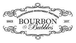 FOUNTAINHEAD INVESTMENT PARTNERS BOURBON & BUBBLES SINCE 2017