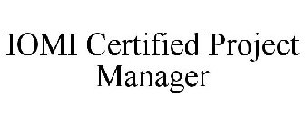 IOMI CERTIFIED PROJECT MANAGER