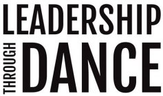 LEADERSHIP THROUGH DANCE