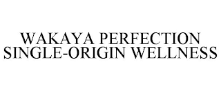 WAKAYA PERFECTION SINGLE-ORIGIN WELLNESS