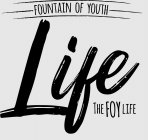 FOUNTAIN OF YOUTH LIFE THE FOY LIFE