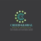 CG CREED GLOBAL MEDIA & PRODUCTION BUILDING COLLABORATIONS AND CONNECTING YOUR MEDIA BRAND