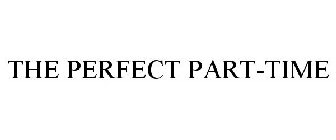 THE PERFECT PART-TIME