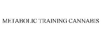 METABOLIC TRAINING CANNABIS