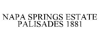 NAPA SPRINGS ESTATE PALISADES 1881