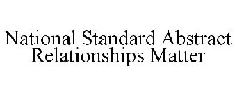 NATIONAL STANDARD ABSTRACT RELATIONSHIPS MATTER