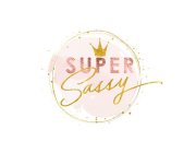 SUPER SASSY