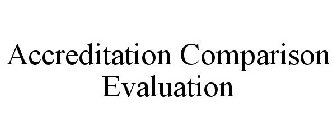 ACCREDITATION COMPARISON EVALUATION