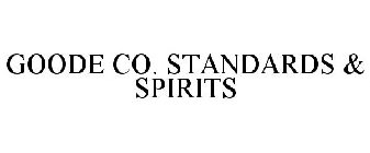 GOODE CO. STANDARDS & SPIRITS