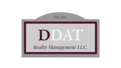 EST. 2004 DDAT REALTY MANAGEMENT LLC.