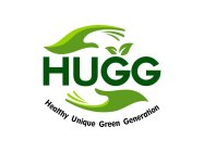 HUGG HEALTHY UNIQUE GREEN GENERATION