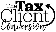 THE TAX CLIENT CONVERSION