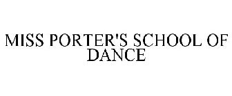 MISS PORTER'S SCHOOL OF DANCE
