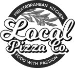 MEDITERRANEAN KITCHEN LOCAL PIZZA CO. FOOD WITH PASSION